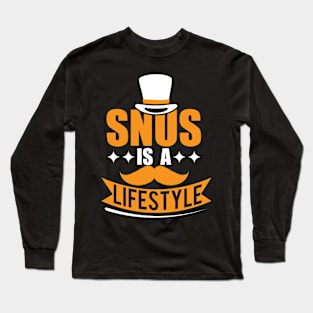 Snus Tobacco Nicotine substitute cigarette substitute non-smoker anti-smoking smoke-free smoker Long Sleeve T-Shirt